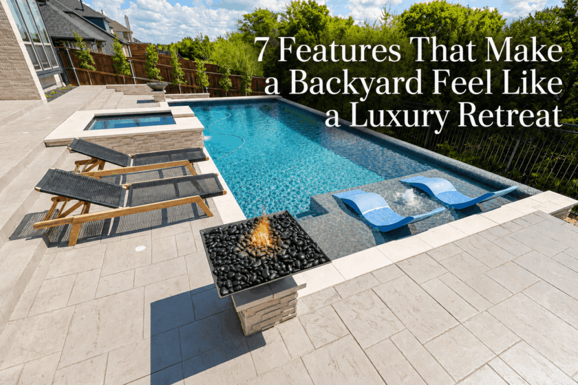 7 Pool Features That Make a Backyard Feel Like a Luxury Retreat